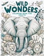 Wild Wonders - Animal Coloring Book for Adults