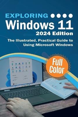 Exploring Windows 11 - 2024 Edition: The Illustrated, Practical Guide to Using Microsoft Windows - Kevin Wilson - cover