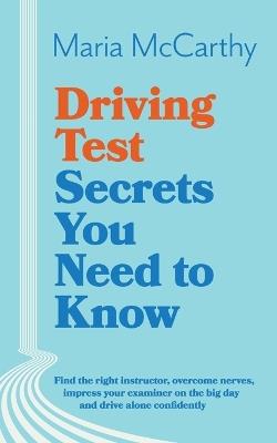 Driving Test Secrets You Need to Know - Maria McCarthy - cover