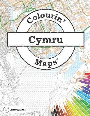 Colourin' Maps Cymru: Wales - Chasing Maps - cover
