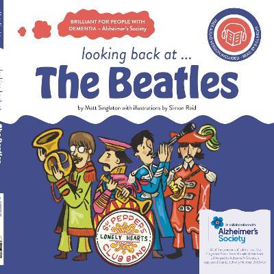 looking back at... The Beatles: a dementia-friendly book - Matt Singleton - cover