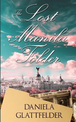 The Lost Manila Folder - Daniela Glattfelder - cover