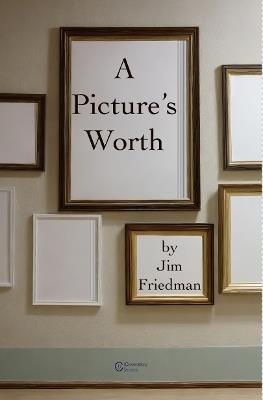 A Picture's Worth - Jim Friedman - cover