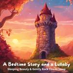 Bedtime Story and a Lullaby, A: Sleeping Beauty & Gently Rock You to Sleep