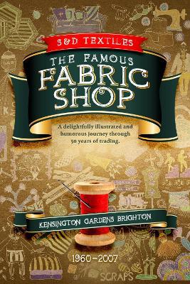 S & D Textiles: The Famous Fabric Shop: - Linda Firsht,David Firsht - cover