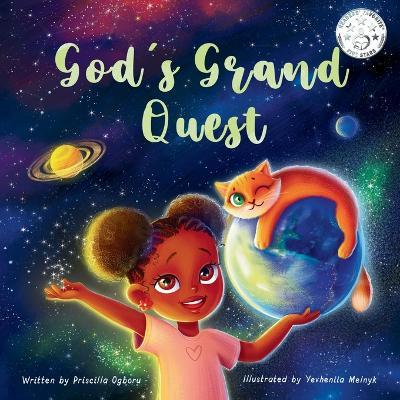 God's Grand Quest: A Christian story for children about how God created the world and all that is in it - Priscilla Ogboru - cover