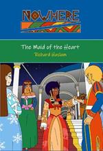 Now.Here: The Maid of the Heart