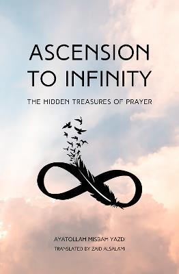 Ascension to Infinity - Ayatollah Misbah Yazdi - cover