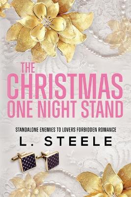 The Christmas One Night Stand: Enemies to Lovers Holiday Romance - L Steele - cover