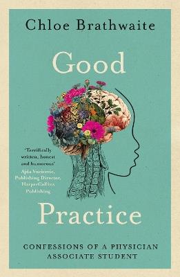 Good Practice: Confessions of a Physician Associate Student - Chloe Brathwaite - cover