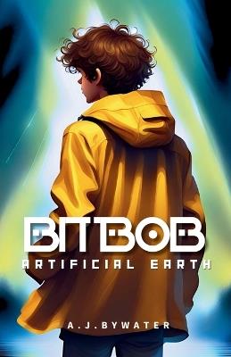 BitBob - Artificial Earth - A J Bywater - cover