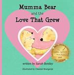 Mumma Bear and the Love That Grew: A Story For Siblings Worldwide