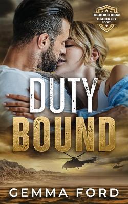 Duty Bound: A gripping enemies-to-lovers romance - Gemma Ford - cover