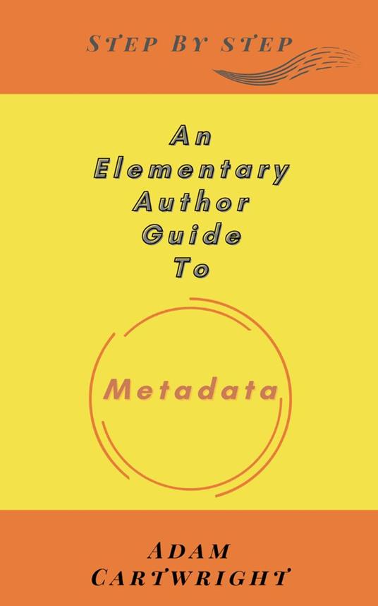 An Elementary Author Guide To: Metadata