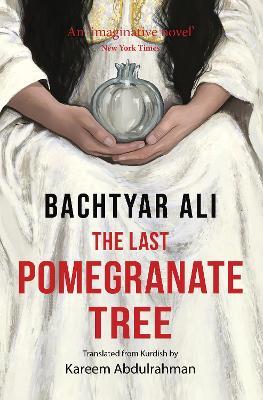 The Last Pomegranate Tree - Bachtyar Ali - cover