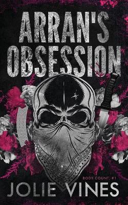 Arran's Obsession (Body Count, #1) Alternate Cover - Jolie Vines - cover