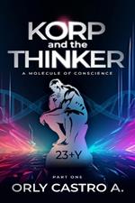 Korp and the Thinker: An Emperor Overcomes His Own Dark Past to Protect His Country From Dystopia
