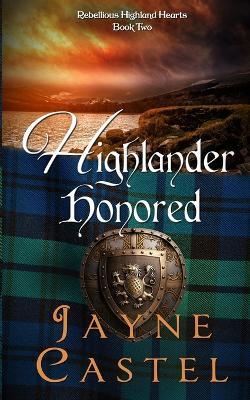 Highlander Honored: A Medieval Scottish Romance - Jayne Castel - cover