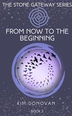From Now to the Beginning