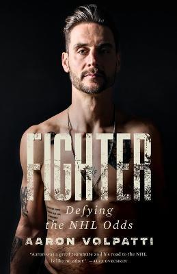 Fighter: Defying The NHL Odds - Aaron Volpatti - cover