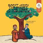 Saint John the Short & the Tree of Obedience: A book about obedience for toddlers and young children