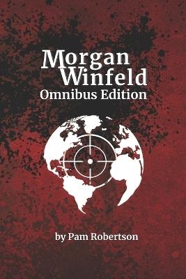 Morgan Winfeld: Omnibus Edition - Pam Robertson - cover