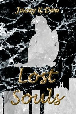 Lost Souls - Jacey K Dew - cover