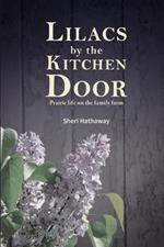 Lilacs by the Kitchen Door: Prairie life on the family farm