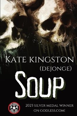 Soup - Kate Dejonge - cover
