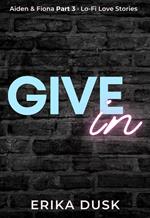 Give In
