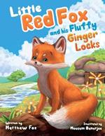 Little Red Fox and his Fluffy Ginger Locks: An Inspiring Children's Story About Embracing Differences, Overcoming Bullying, and Forming New Friendships