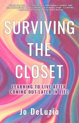 Surviving the Closet: Learning to Live After Coming Out Later in Life - Jo DeLuzio - cover