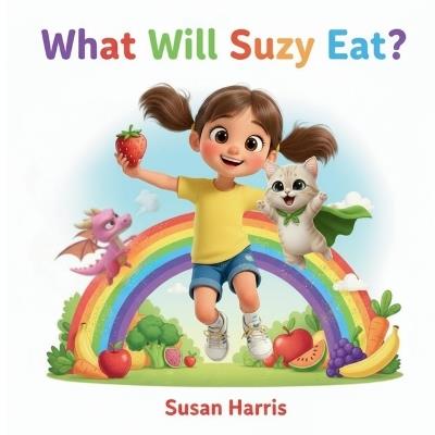 What Will Suzy Eat? - Susan Harris - cover