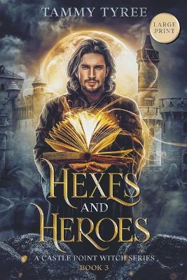Hexes & Heroes - Large Print - Tammy Tyree - cover