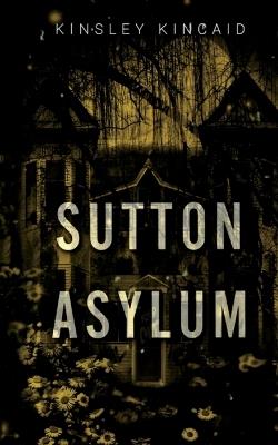 Sutton Asylum - Kinsley Kincaid - cover