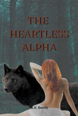 The Heartless Alpha - V Smith S - cover