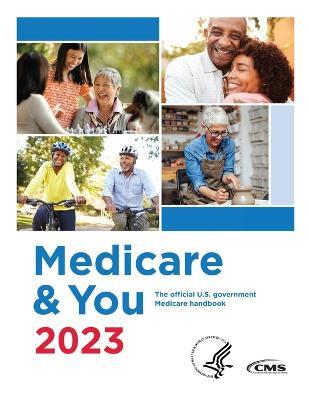 Medicare & You 2023: The Official U.S. Government Medicare Handbook - Centers for Medicare Medicaid Services,U S Department of Health - cover