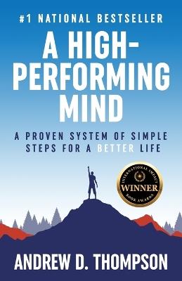 A High-Performing Mind: Strengthen Your Mind and Live Your Best Life - Andrew D Thompson - cover