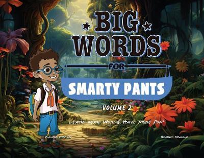 Big Words for Smarty Pants: Volume 2 - Heather Newsome,Camron Tietcheu - cover