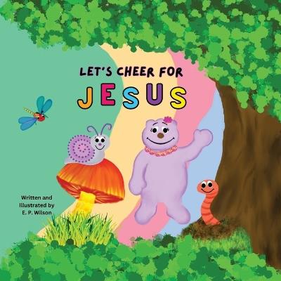 Let's Cheer for Jesus - Elizabeth P Wilson - cover