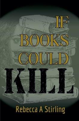 If Books Could Kill - Rebecca Stirling - cover