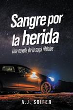 Sangre por la herida: Una novela de la saga rituales