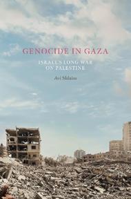 Genocide in Gaza: Israel, Hamas, and the Long War on Palestine