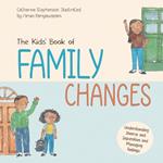 The Kids' Book of Family Changes. Understanding Divorce and Separation and Managing Feelings