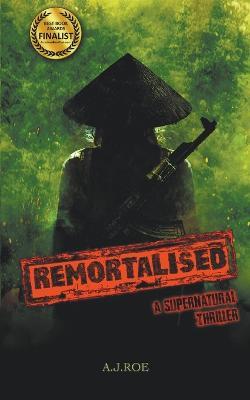 Remortalised: A Supernatural Thriller - A J Roe - cover