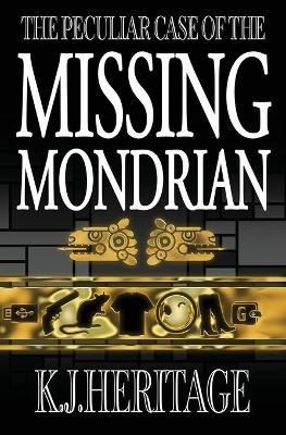 The Peculiar Case of the Missing Mondrian - K J Heritage - cover