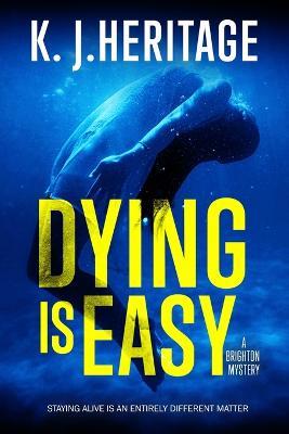 Dying Is Easy - K J Heritage - cover