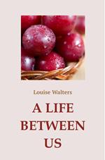 A Life Between Us