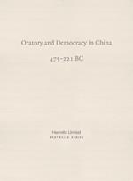 Oratory and Democracy in China: Four dialogues from the Annals of the Warring States (475-221 BC)