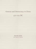 Oratory and Democracy in China: Four dialogues from the Annals of the Warring States (475-221 BC)